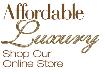 Affordable Luxury Shop Our Online Store